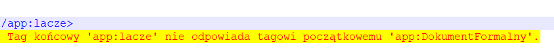 Brak tagu kończącego element w XML - Tag końcowy nie odpowiada tagowi początkowemu app:DokumentFormalny